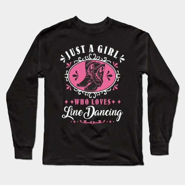 Line Dancing Just A Girl Who Loves Line Dancing Cowgirl Line Dancer Long Sleeve T-Shirt by FloraLi